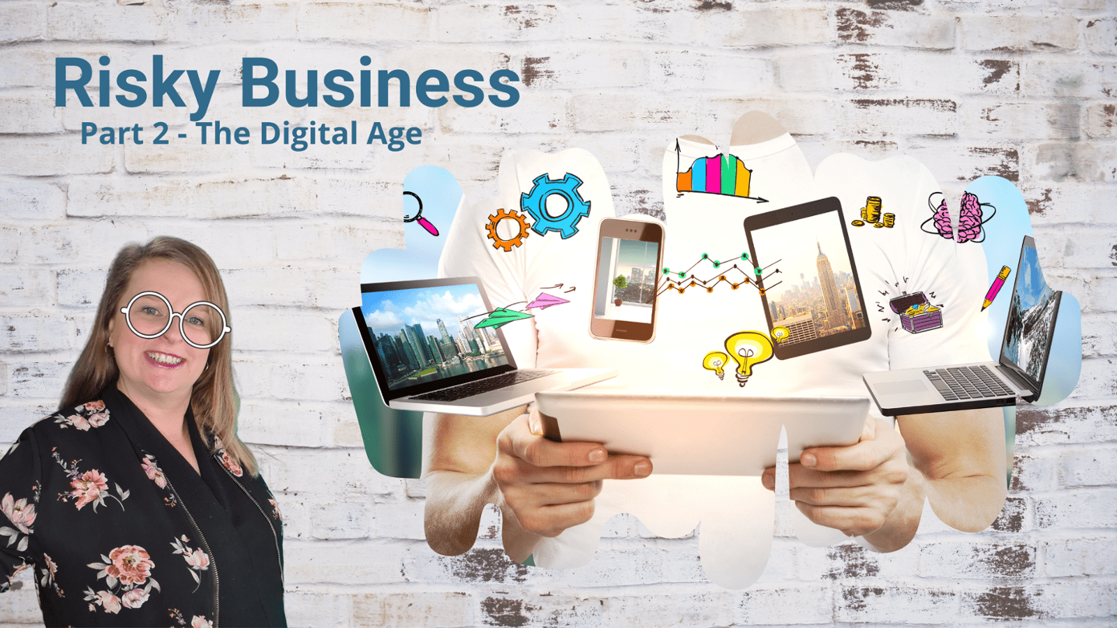 Risky Business - Part 2 - The Digital Age